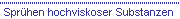 Spr�hen hochviskoser Substanzen